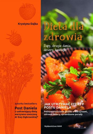 Dieta Dla Zdrowia Zupy Drugie Dania Desery Wam