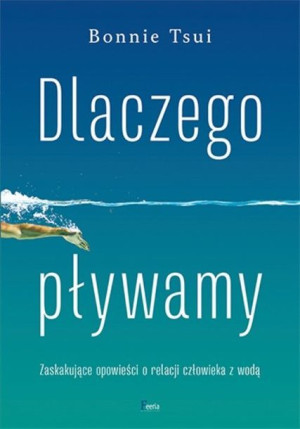 Dlaczego Pływamy Tsui Bonnie Książka