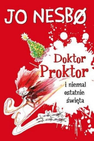 Doktor Proktor I Niemal Ostatnie Święta Nesbo Jo