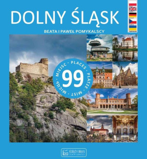 Dolny Śląsk 99 Miejsc Książka