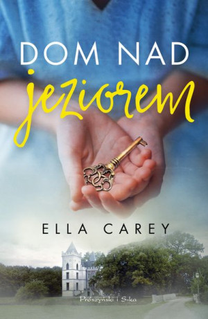 Dom Nad Jeziorem Carey Ella Książka