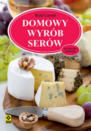 Domowy Wyrób Serów Wyd 2021 Ricki Carroll Książka