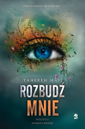 Dotknij Mnie Tom 3 Rozbudź Mnie Mafi Tahereh