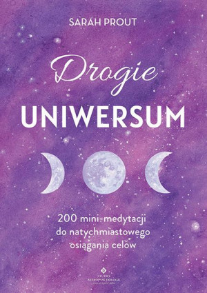 Drogie Uniwersum 200 Mini Medytacji Do Natychmiast