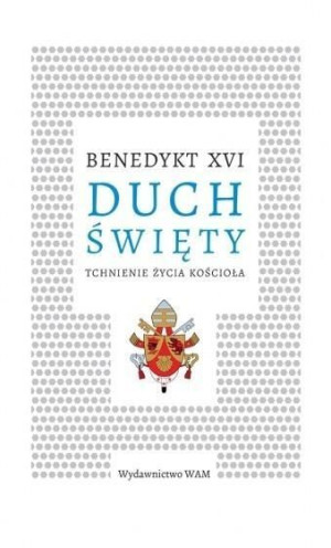 Duch Święty Tchnienie Życia Kościoła Benedykt Xvi