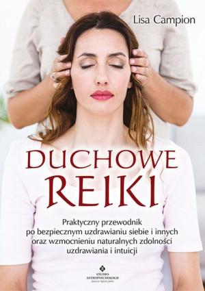 Duchowe Reiki Praktyczny Przewodnik Po Bezpiecznym