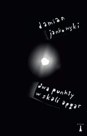 Dwa Punkty W Skali Apgar Jankowski Damian Książka