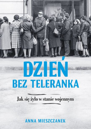 Dzień Bez Teleranka Jak Się Żyło W Stanie Książka