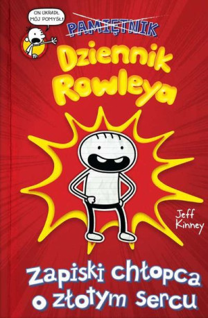 Dziennik Rowleya Zapiski Chłopca O Złotym Sercu Dz