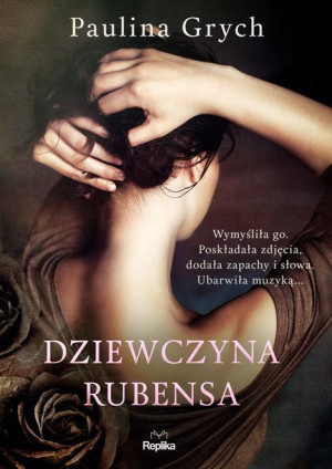 Dziewczyna Rubensa Paulina Grych Książka Replika
