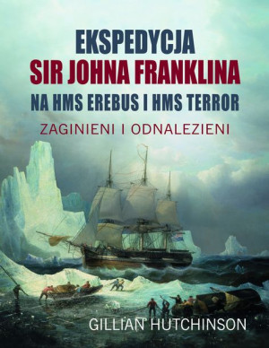 Ekspedycja Sir Johna Franklina Na Hms Erebus I Hms