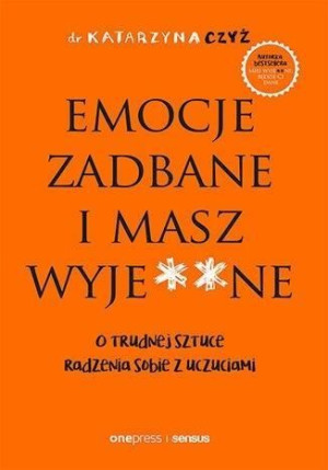 Emocje Zadbane I Masz Wyje Ne Katarzyna Czyż