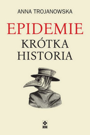 Epidemie Krótka Historia Trojanowska Anna Książka