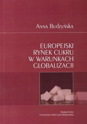 Europejski Rynek Cukru W Warunkach Globalizacji