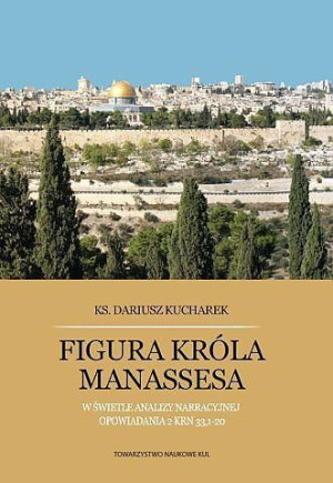 Figura Króla Manassesa W Świetle Analizy Narracyjn