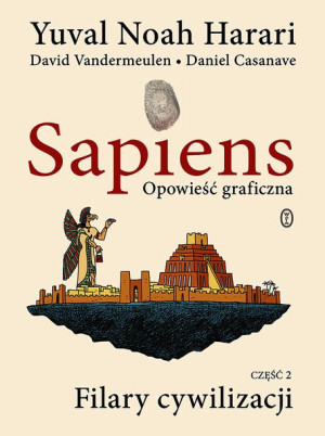 Filary Cywilizacji Sapiens Opowieść Graficzna Tom