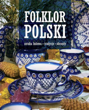 Folklor Polski Sztuka Ludowa Tradycje Obrzędy Sbm