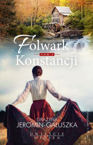 Folwark Konstancji Tom 1 Jeromin Gałuszka Grażyna