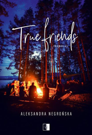 Friends Tom 3 True Friends Negrońska Aleksandra