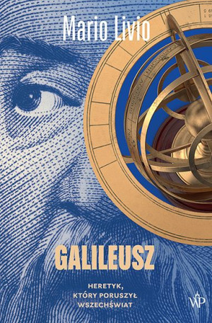 Galileusz Heretyk Który Poruszył Wszechświat