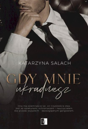 Gdy Mnie Ukradniesz Tom 1 Salach Katarzyna Książka