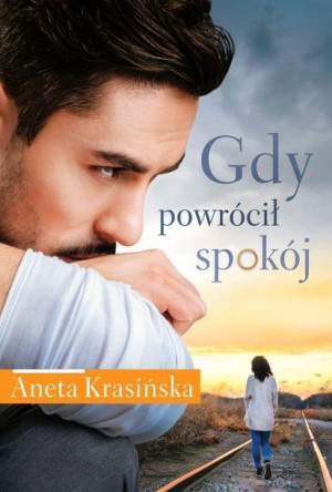 Gdy Powrócił Spokój Krasińska Aneta Książka