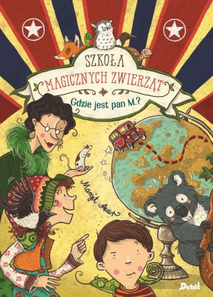 Gdzie Jest Pan M Szkoła Magicznych Zwierząt Tom 7