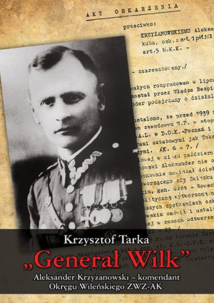Generał Wilk Aleksander Krzyżanowski Komendant Okr