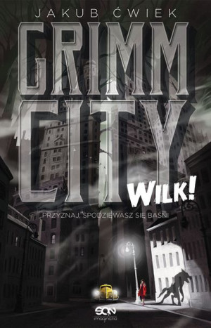Grimm City Wilk Jakub Ćwiek Książka Sine Qua Non