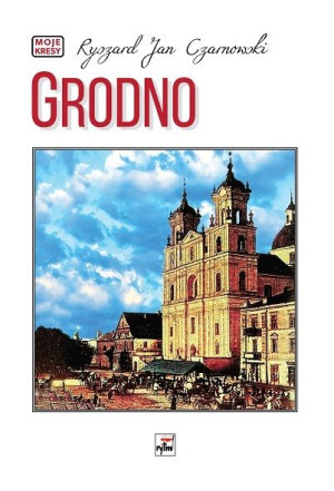 Grodno Wyd 2022 Czarnowski Ryszard Jan Książka