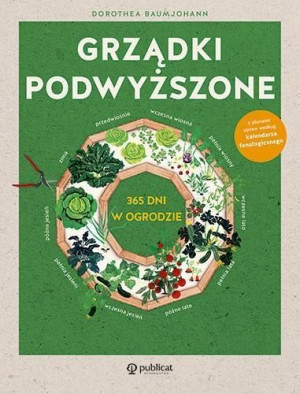 Grządki Podwyższone 365 Dni W Ogrodzie Książka