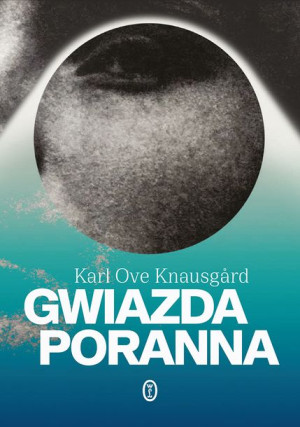 Gwiazda Poranna Karl Ove Knausgard Książka