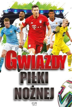 Gwiazdy Piłki Nożnej Opracowanie Zbiorowe Książka