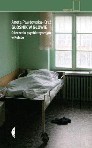 Głośnik W Głowie O Leczeniu Psychiatrycznym W Pols