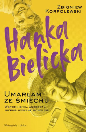 Hanka Bielicka Umarłam Ze Śmiechu Książka