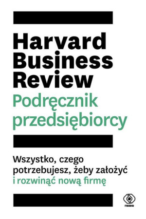 Harvard Business Review Podręcznik Przedsiębiorcy