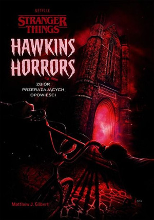 Hawkins Horrors Stranger Things Matthew J Gilbert