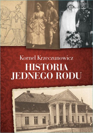 Historia Jednego Rodu Krzeczunowicz Kornel Książka