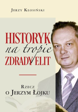 Historyk Na Tropie Zdrady Elit Rzecz O Jerzym Ltw