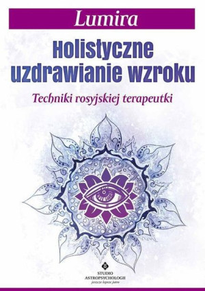 Holistyczne Uzdrawianie Wzroku Lumira Książka