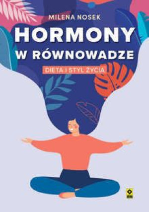 Hormony W Równowadze Dieta I Styl Życia Książka