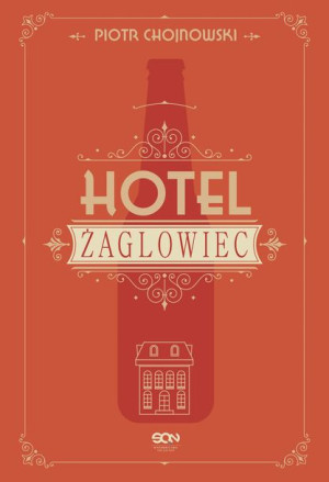 Hotel Żaglowiec Piotr Chojnowski Książka