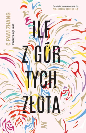 Ile Z Gór Tych Złota C Pam Zhang Książka