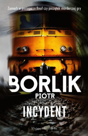 Incydent Borlik Piotr Książka Prószyński Media