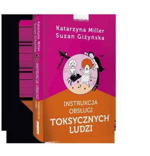 Instrukcja Obsługi Toksycznych Ludzi Książka