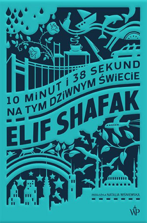 10 Minut I 38 Sekund Na Tym Dziwnym Świecie