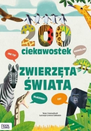 200 Ciekawostek Zwierzęta Świata Banfi Cristina