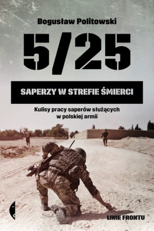 5 25 Saperzy W Strefie Śmierci Bogusław Politowski