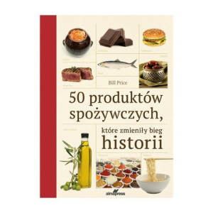 50 Produktów Spożywczych Które Zmieniły Bieg