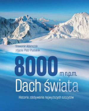 8000 M N P M Dach Świata Historia Zdobywania Najwy